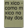 M Xico - Como M Xico No Hay Dos by Christian Schmitt