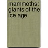 Mammoths: Giants of the Ice Age door Paul Bahn