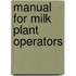 Manual for Milk Plant Operators