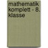Mathematik komplett - 8. Klasse