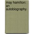 May Hamilton: an autobiography.