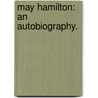 May Hamilton: an autobiography. by Julia Tilt