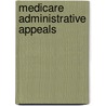 Medicare Administrative Appeals by June Gibbs Brown