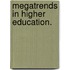 Megatrends in Higher Education.