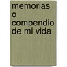 Memorias O Compendio de Mi Vida by Jose Cadalso y. Vazquez
