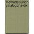 Methodist Union Catalog,Cha-Dix
