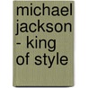 Michael Jackson - King of Style door Michael Bush