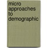 Micro Approaches to Demographic door Dabney W. Caldwell