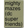 Mighty Mazes (dc Super Friends) door Billy Wrecks