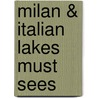 Milan & Italian Lakes Must Sees by Lifestyle