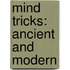 Mind Tricks: Ancient And Modern