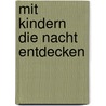 Mit Kindern die Nacht entdecken by Bb