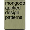 Mongodb Applied Design Patterns by Rick Copeland