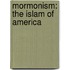 Mormonism: The Islam Of America