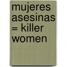 Mujeres Asesinas = Killer Women door Marisa Grinstein