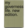 My Governess Life. New edition. by Emma Raymond Pitman
