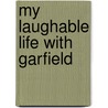 My Laughable Life with Garfield door Mark Acey