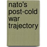 Nato's Post-cold War Trajectory door Martin A. Smith