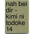 Nah bei dir - Kimi ni todoke 14