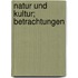 Natur Und Kultur; Betrachtungen