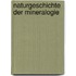 Naturgeschichte der Mineralogie