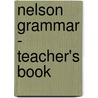 Nelson Grammar - Teacher's Book door Wendy Wren
