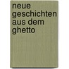 Neue Geschichten aus dem Ghetto by Leopold Kompert