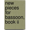 New Pieces For Bassoon, Book Ii door Abrsm