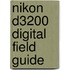 Nikon D3200 Digital Field Guide