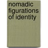 Nomadic Figurations of Identity by Adele Adendorff