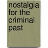 Nostalgia For The Criminal Past by Kathleen Winter