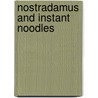 Nostradamus And Instant Noodles by John Larkin