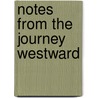 Notes from the Journey Westward by Joe Wilkins