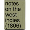 Notes on the West Indies (1806) door George Pinckard