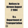 Notices to Airmen August 2 1984 door U.S. Department Of Transportation