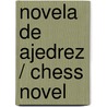 Novela De Ajedrez / Chess Novel door Stefan Zweig