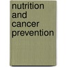 Nutrition And Cancer Prevention door Marc S. Micozzi