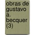 Obras de Gustavo A. Becquer (3)