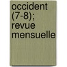 Occident (7-8); Revue Mensuelle door Livres Groupe