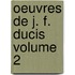 Oeuvres de J. F. Ducis Volume 2