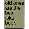 Old Ones are the Best Joke Book door Mike Haskins