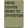 Olivia Counts Down to Christmas door Maggie Testa
