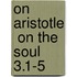 On Aristotle  On the Soul 3.1-5