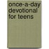 Once-A-Day Devotional for Teens