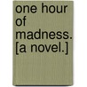 One Hour of Madness. [A novel.] door Gilberta Lyon