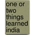 One or Two Things Learned India