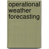 Operational Weather Forecasting door Peter Michael Inness