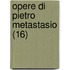 Opere Di Pietro Metastasio (16)