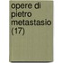 Opere Di Pietro Metastasio (17)