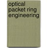 Optical Packet Ring Engineering door Bogdan Uscumlic